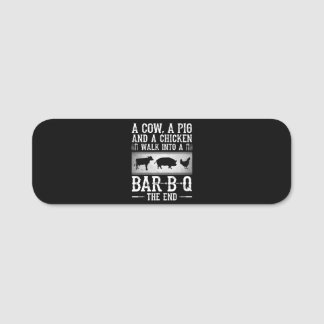 BBQ | A Cow A Pig And A Chicken Walk Into BBQ Name Tag