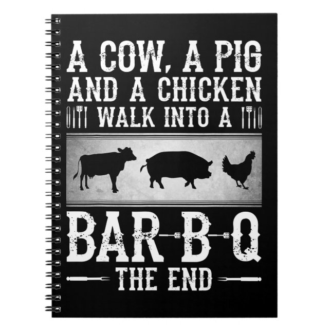 BBQ | A Cow A Pig And A Chicken Walk Into BBQ Notebook (Front)