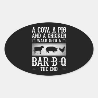 BBQ | A Cow A Pig And A Chicken Walk Into BBQ Oval Sticker
