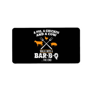 BBQ A Pig A Chicken And A Cow Funny BBQ Label