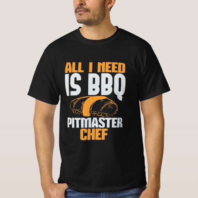 BBQ All I need is BBQ pimaster chef T-Shirt (Front)