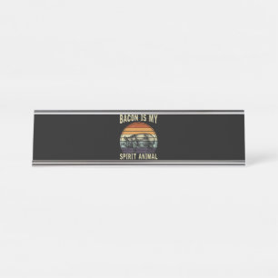 BBQ Bacon Is My Spirit Animal BBQ Desk Name Plate