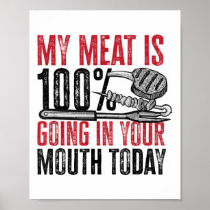 Bbq Barbeque - My Meat Is 100% Going In Your Mouth Poster