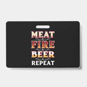 BBQ BBQ Grill Smoking Meat Fire Beer Repeat ID Badge