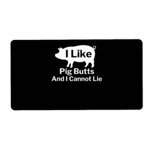 BBQ   BBQ I Like Pig Butts And I Cannot Lie