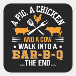 BBQ   BBQ Lover Pig Chicken Cow Walk Into bar BBQ Square Sticker