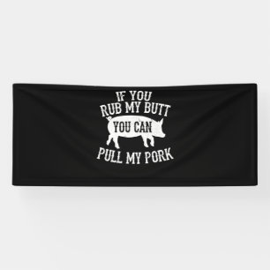 BBQ   BBQ Rub My Butt Pull My Pork Smoker Grilling Banner