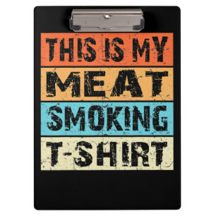 BBQ BBQ Smoker This Is My Meat Smoking Gift Clipboard