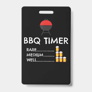 BBQ BBQ Timer Barbecue Funny Grill Grilling Gift ID Badge