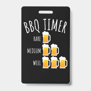 BBQ BBQ Timer Beer Drinking Funny Grilling ID Badge