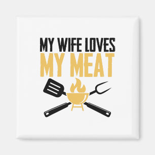 Bbq Byrbeque - My Wife Loves My Meat 1 Magnet