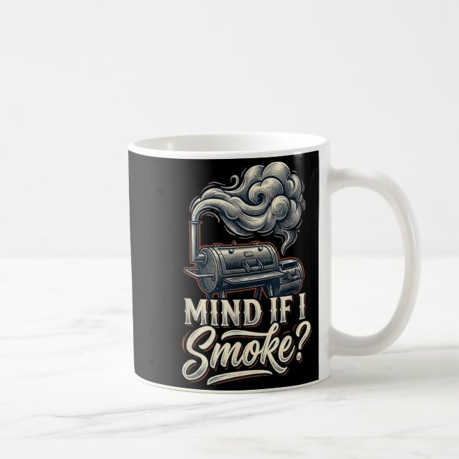 BBQ Chef Grilling Mind If I Smoke Coffee Mug (Right)