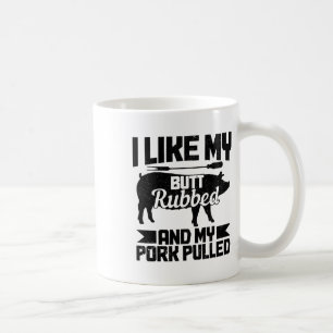 Bbq Grill Grilling Butt Rubbed And My Pork Pulled Coffee Mug