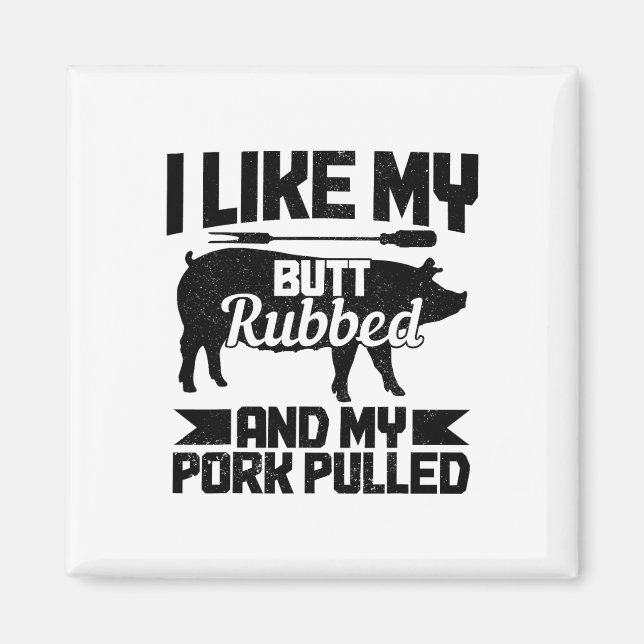 Bbq Grill Grilling Butt Rubbed And My Pork Pulled  Magnet (Front)