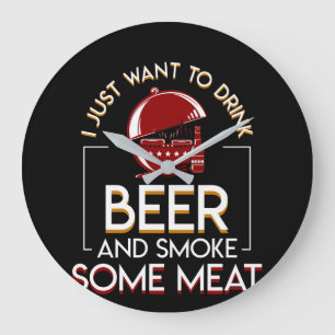 BBQ Grilling Beer Want Smoke Some Meat Large Clock