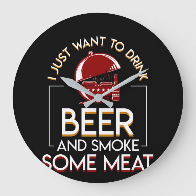 BBQ Grilling Beer Want Smoke Some Meat Large Clock (Front)
