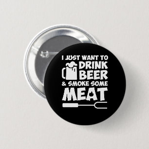 BBQ Grilling Want Drink Beer Some Meat 6 Cm Round Badge