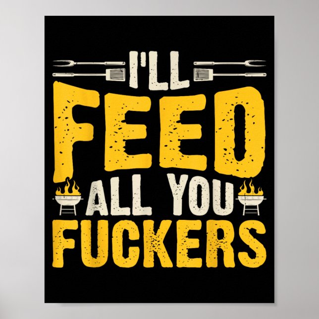 Bbq Ill Feed Everyone Backyard Grilling Poster (Front)