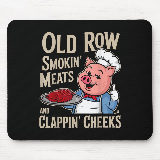 Bbq Old Row Smoking Meats And Clappin Cheeks  Mouse Pad (Front)