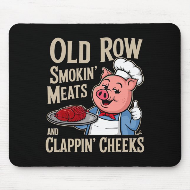 Bbq Old Row Smoking Meats And Clappin Cheeks  Mouse Pad (Front)