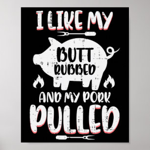 Bbq Pork Rubbed Pulled Funny Byrbecue Pig Grill Me Poster