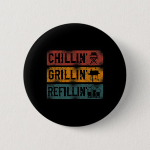 Bbq Smoker Chillin' Grillin' Refillin'  6 Cm Round Badge
