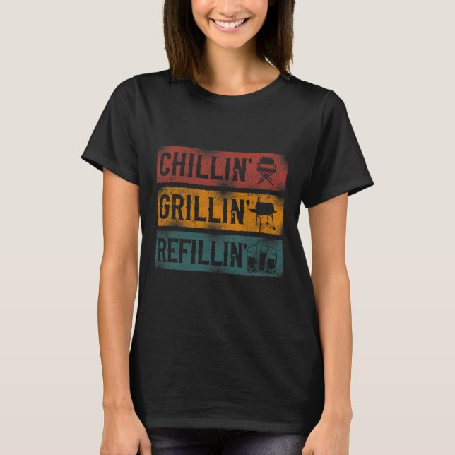 Bbq Smoker Chillin' Grillin' Refillin'  T-Shirt (Front)