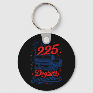 Bbq Smoker Grill Quote Men Women Its 225 Somewhere Key Ring