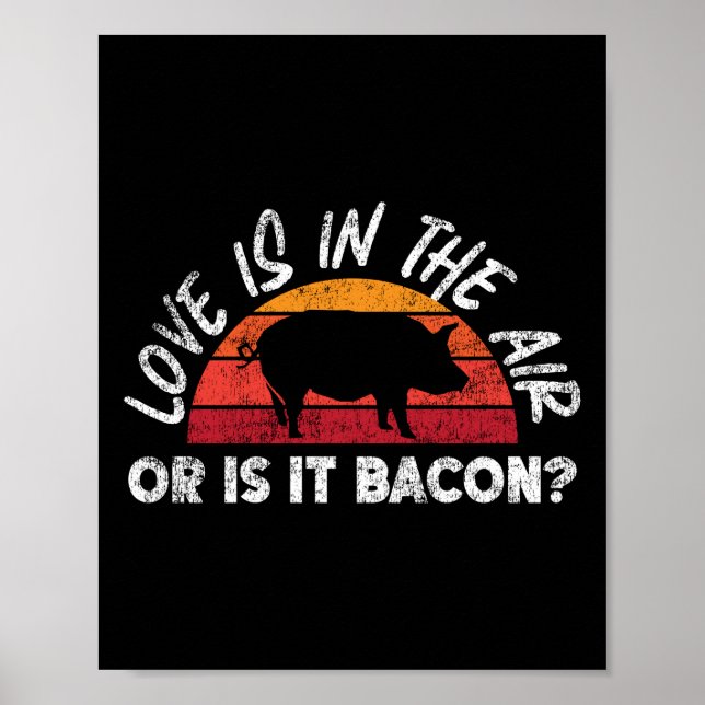 BBQ Smoker Love Is In The Air Or Is It Bacon? Poster (Front)