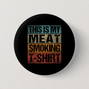 Bbq Smoker Vintage Retro This Is My Meat Smoking B 6 Cm Round Badge
