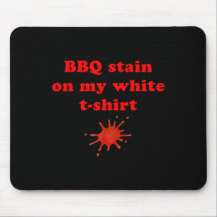 Bbq Stain On My White 2 Mouse Pad