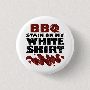 BBQ Stain on my White 3 Cm Round Badge