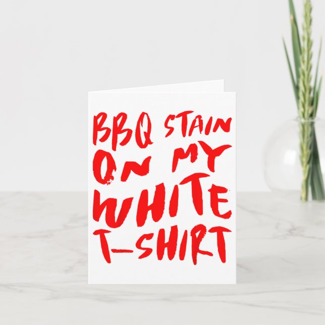 Bbq Stain On My White - Bbq _1  Card (Front)