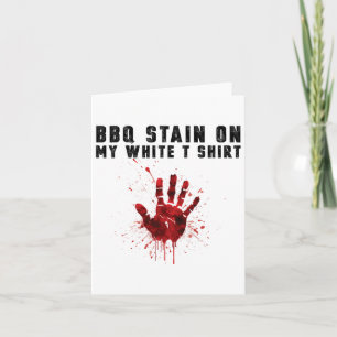 Bbq Stain On My White  Card