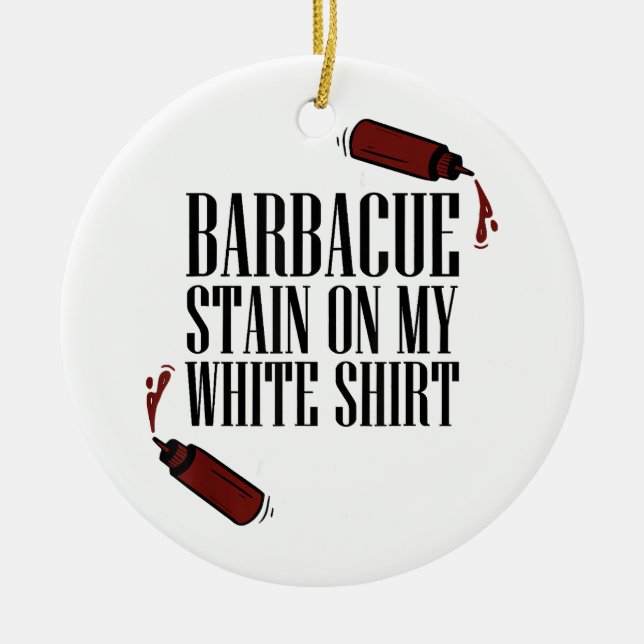 BBQ Stain on my White  Ceramic Ornament (Front)