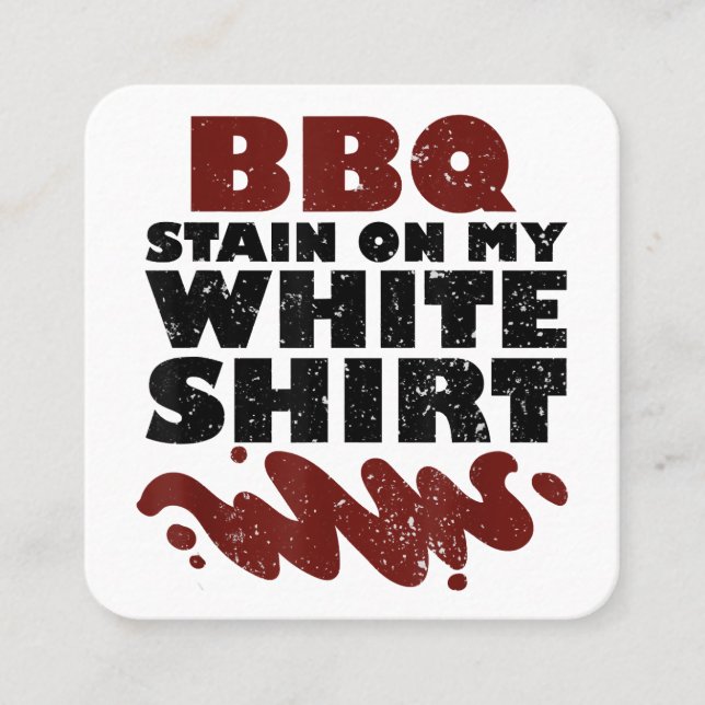 BBQ Stain on my White  Square Business Card (Front)