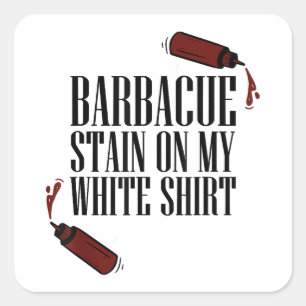 BBQ Stain on my White Square Sticker