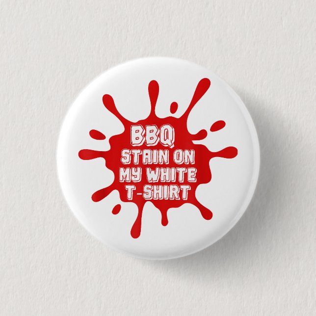 BBQ Stain On My White T Shirt Funny Saying Sarcast 3 Cm Round Badge (Front)