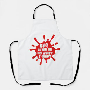 BBQ Stain On My White T Shirt Funny Saying Sarcast Apron