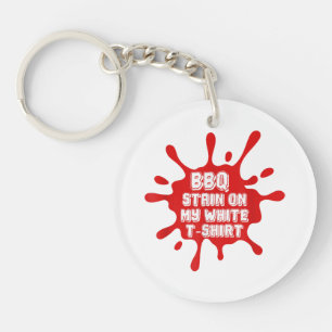 BBQ Stain On My White T Shirt Funny Saying Sarcast Key Ring