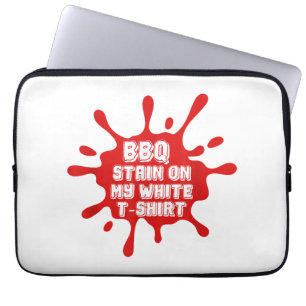 BBQ Stain On My White T Shirt Funny Saying Sarcast Laptop Sleeve