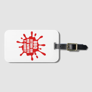 BBQ Stain On My White T Shirt Funny Saying Sarcast Luggage Tag