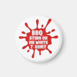 BBQ Stain On My White T Shirt Funny Saying Sarcast Magnet