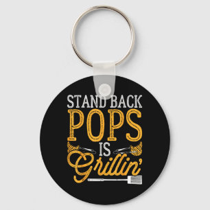 Bbq Stand Back Pops Is Grillin Fathers Day Key Ring