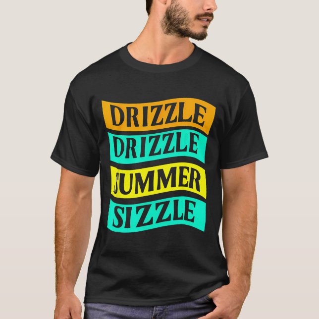 Bbq Tee Funny Drizzle Drizzle Summer Sizzle  (Front)