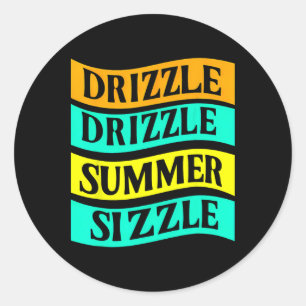 Bbq Tee Funny Drizzle Drizzle Summer Sizzle  Classic Round Sticker