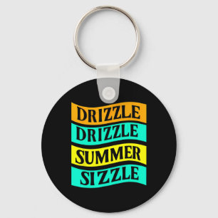 Bbq Tee Funny Drizzle Drizzle Summer Sizzle Key Ring