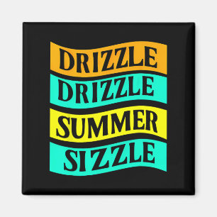 Bbq Tee Funny Drizzle Drizzle Summer Sizzle Magnet