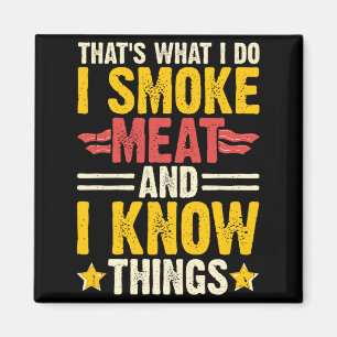 Bbq Thats What I Do I Smoke Meat And Magnet