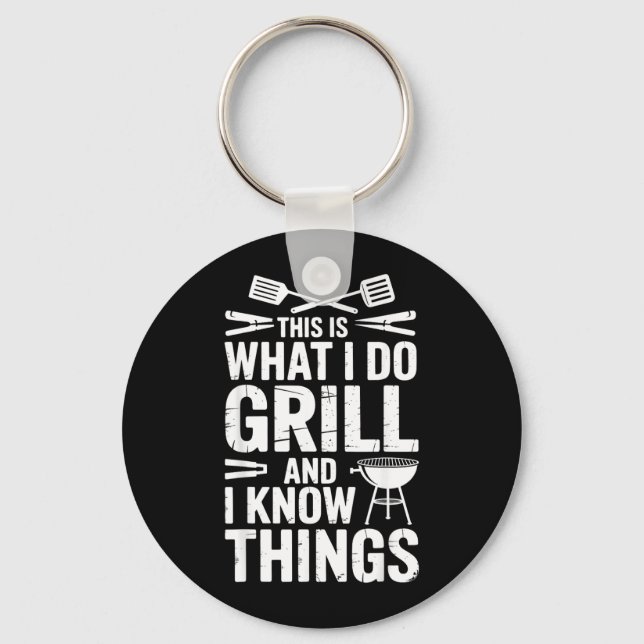 Bbq This Is What I Do I Grill Things Key Ring (Front)
